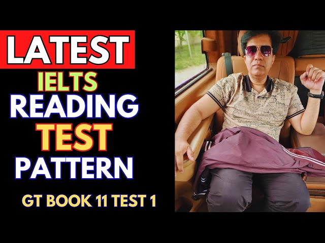 Latest IELTS Reading Test Pattern - GT Book 11 Test 1 By Asad Yaqub
