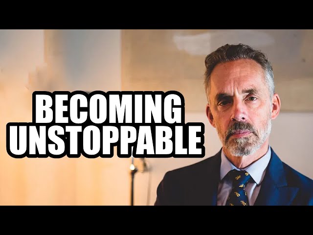 BECOMING UNSTOPPABLE - Jordan Peterson (Best Motivational Speech)