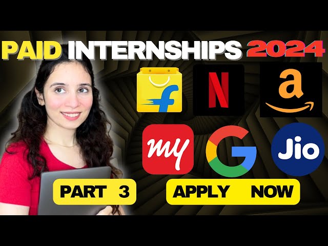 Paid Internships 2024| Google Internship 2024 dates | Placement & Internship Calendar 2024 | Part 3