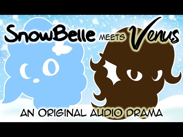Tales of Annualia - SnowBelle Meets Venus - an Original Audio Drama