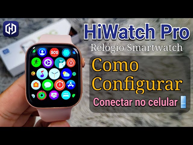 Relógio HiWatch Pro Como Configurar | Como Conectar Smartwatch no celular Hiwatch T500 Pro T800..