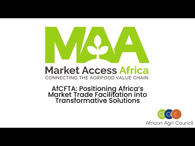 AfCFTA: Positioning Africa’s Market Trade Facilitation into Transformative Solutions