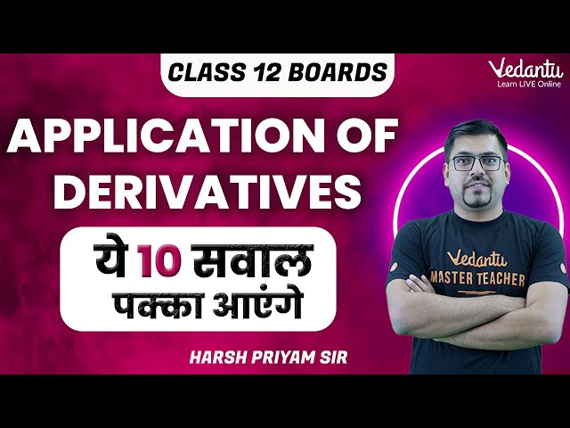Application of Derivatives | Class 12 Maths | 10 Most Important Questions | Harsh Sir | V Math