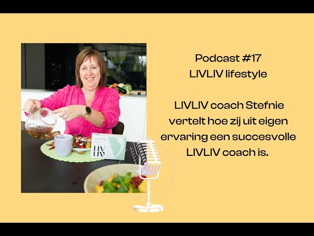 Podcast 17: Luister naar het verhaal van LIVLIV coach Stefnie