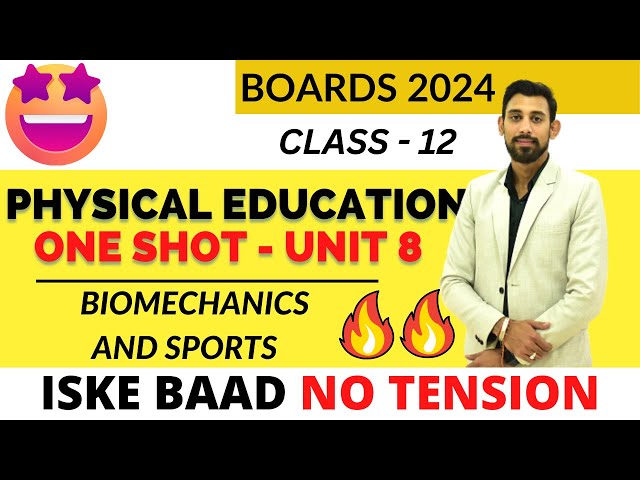 Biomechanics and Sports | Unit 8 | Class 12 | Physical Education