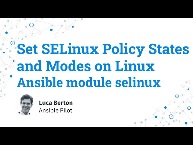 Set the SELinux Policy States and Modes on Linux - Ansible module selinux