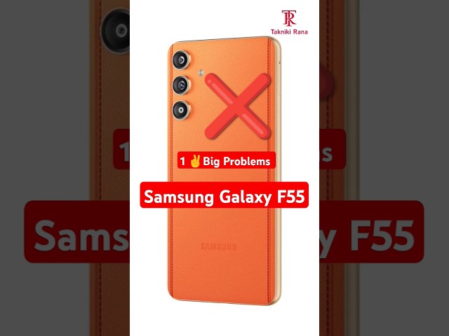 Samsung Galaxy F55 5g : 1 Big Problems ❌