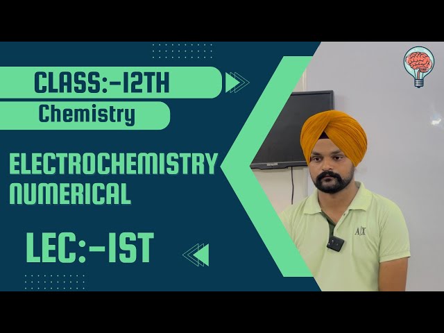 Class-12th • Chemistry Numerical • Electrochemistry Numerical • Lec-1st • CBSE • Brain Institute
