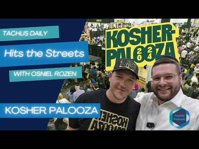 Tachlis Hits the Streets with Osniel Rozen: Episode 3 Kosher Palooza 2024