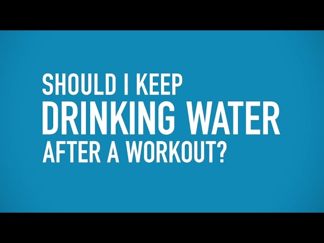 Should I Keep Drinking Water After a Workout? - CamelBak HydratED