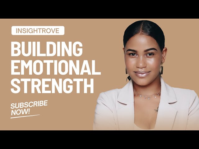 Building Emotional Strength | Insightrove