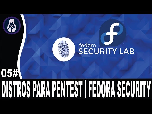 Distros Para Pentest 05# Fedora Security - Leve e Simples