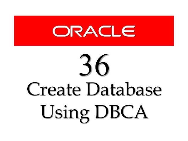 SQL tutorial 36: how to create database using database configuration assistant DBCA