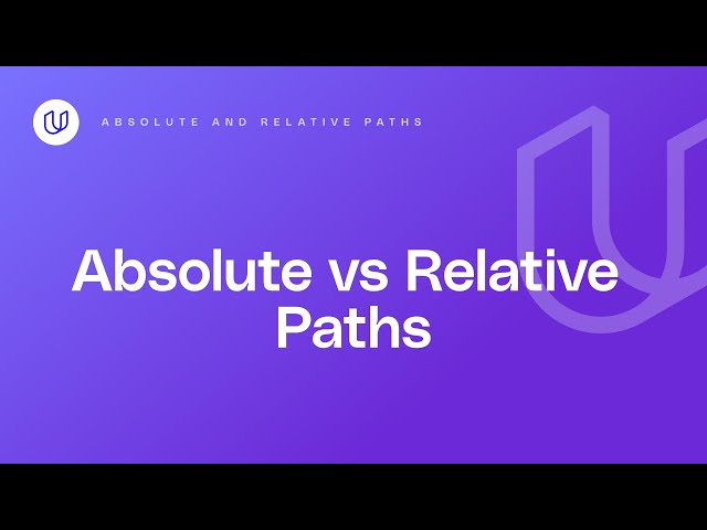 Absolute and Relative Paths