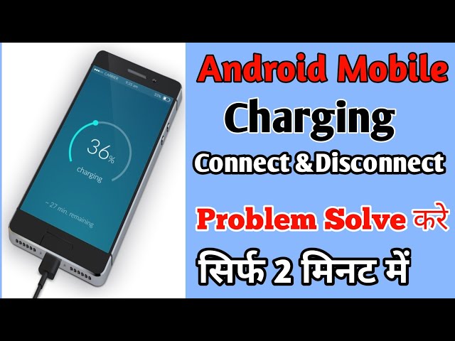 Android Mobile Charging Connect and Disconnect Problem Solve | Mobile Charging problem solve