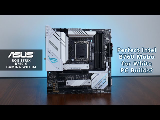 This Intel B760 Motherboard is PERFECT for White PC Builds - ASUS ROG STRIX B760-G GAMING WIFI D4