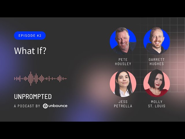 Unprompted Podcast: AI, Marketing and You | Episode 2: What If?