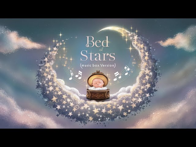 Bed of Stars - Music Box Version | Bedtime Nursery Rhyme | One Hour Long Playlist