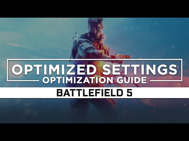 Battlefield 5 — Optimized PC Settings for Best Performance