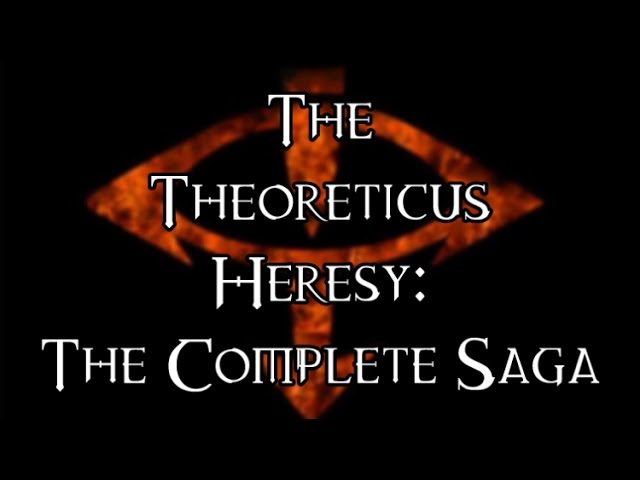The Theoreticus Heresy - The Complete Saga