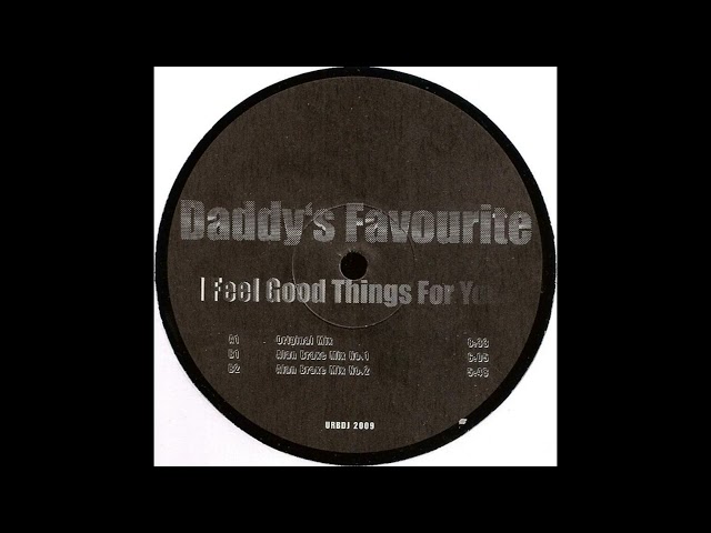 Daddy's Favourite - I Feel Good Things For You (Alan Braxe Mix No.1)