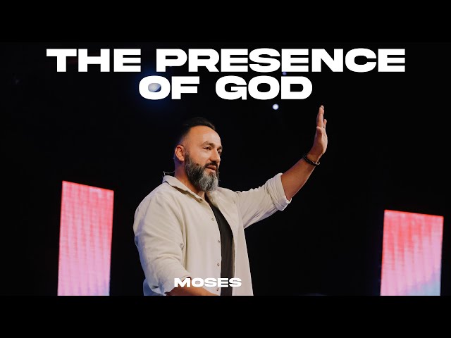 Moses | The Presence of God