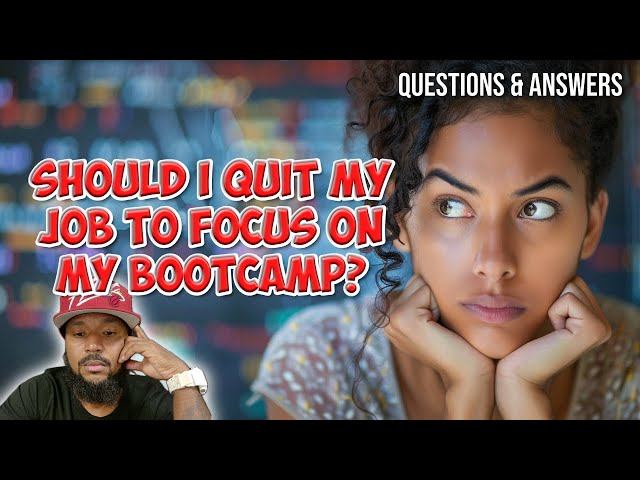 Should I Quit My Job To Focus On My Tech Bootcamp?