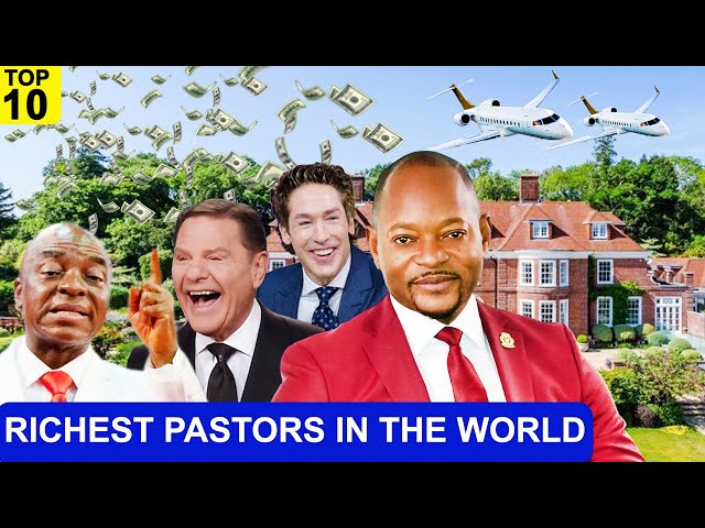 Meet The Richest Pastors in The World