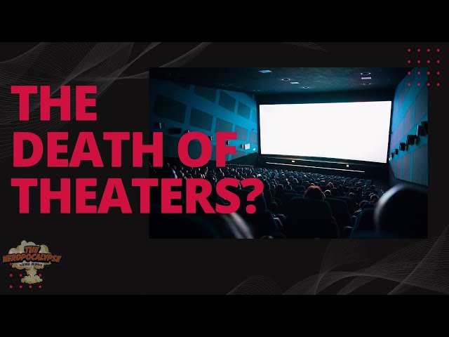 The Death Of Movie Theaters?