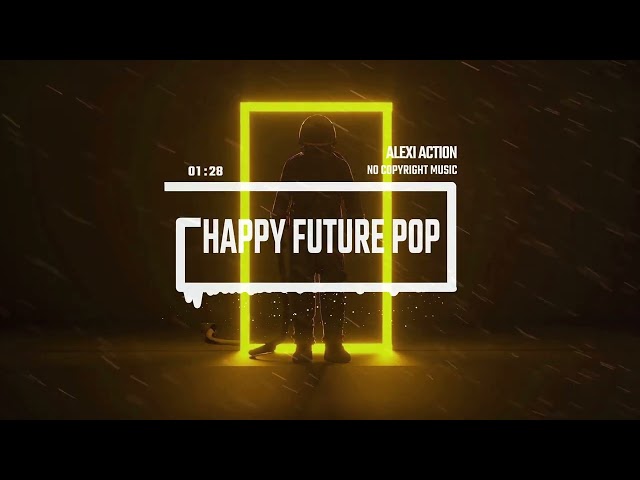 Happy Future Pop by Alexi Action (No Copyright Music)/1234