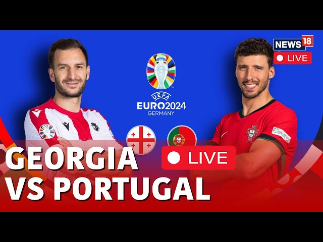 LIVE : Georgia vs Portugal Fan Zone | Euro Cup 2024 Clash | Portugal vs Georgia LIVE Score | N18G