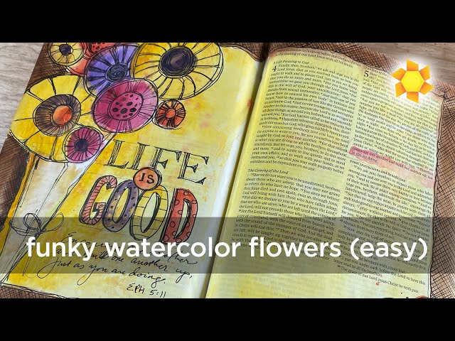 Bible Journaling: Encouragement  1 Ths 5:11 (easy funky flowers)