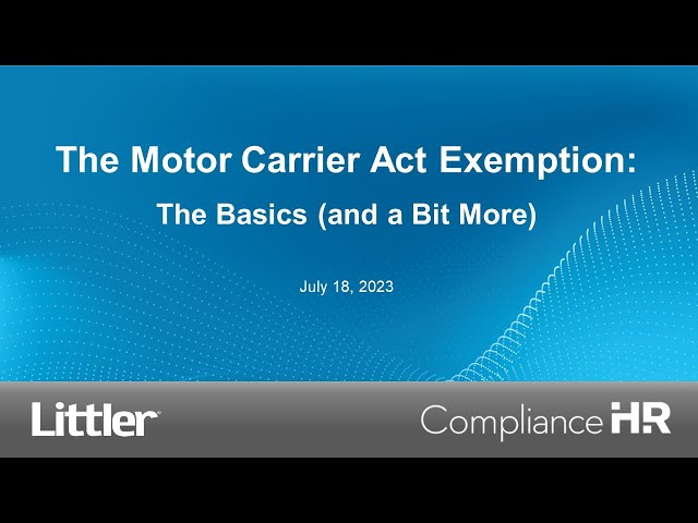 The Motor Carrier Act Exemption: Basics (and a Bit More)