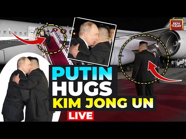 India Today LIVE : Putin Hugs Kim Jong Un As He Lands In North Korea For His First Visit In 24 Years