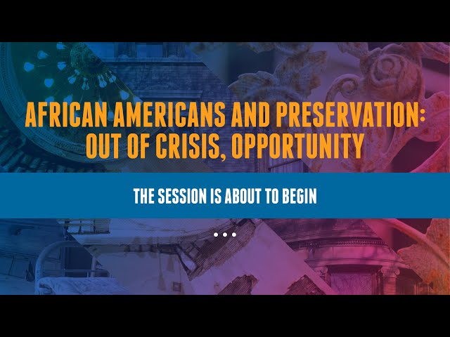 African Americans and Preservation: Out of Crisis, Opportunity