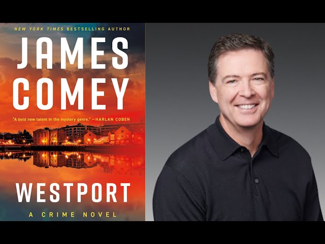 Author Talk: James Comey on His New Book, ‘Westport‘
