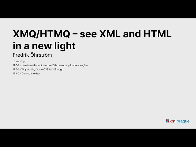 10. XMQ/HTMQ – see XML and HTML in a new light - Fredrik Öhrström