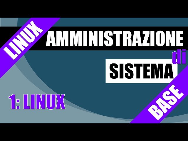 Linux | amministrazione di sistema | cap.1 | introduzione a Linux