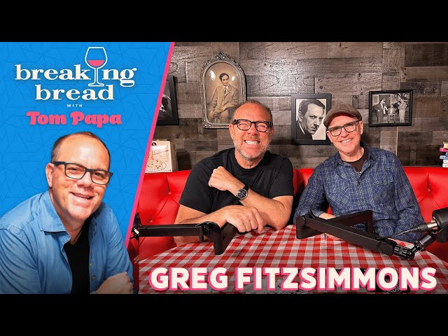 Greg Fitzsimmons on Netflix Fest, Funny Friends and Bombing | Breaking Bread with Tom Papa #19