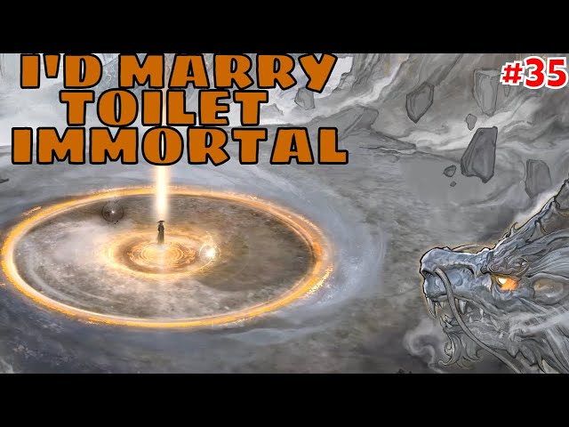 HAIL THE TOILET IMMORTAL - Tale of Immortal - Episode 35