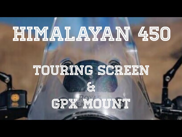 Royal Enfield Himalayan 450. Tall Touring Screen and GPX Mount. Review. Are they worth the upgrade?