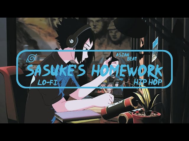 Sasuke's homework ☯ [ lofi hip hop/relaxing beats ] Stress Relief/Chill Vibes perfect to study/relax