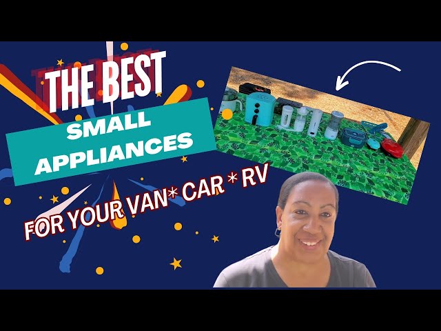 8 Must-Have Low Wattage Appliances for Van Life | Living In A Van