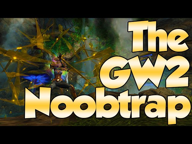 The Guild Wars 2 Noob Trap