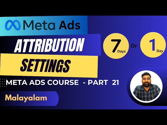 Part 21 | Attribution Window Settings | Meta Ads Malayalam