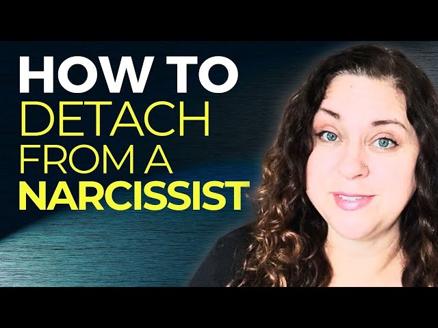 How To Detach From A Narcissist