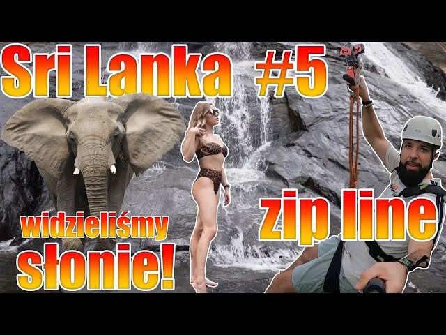 Sri Lanka #5 🇱🇰 zip line🎢 słonie w Yala 🐘 i wodospad Diyaluma 🌊