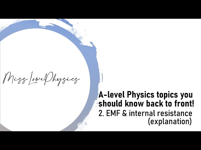 A-level Physics topics you must know back to front 2: EMF and internal resistance (explanation)