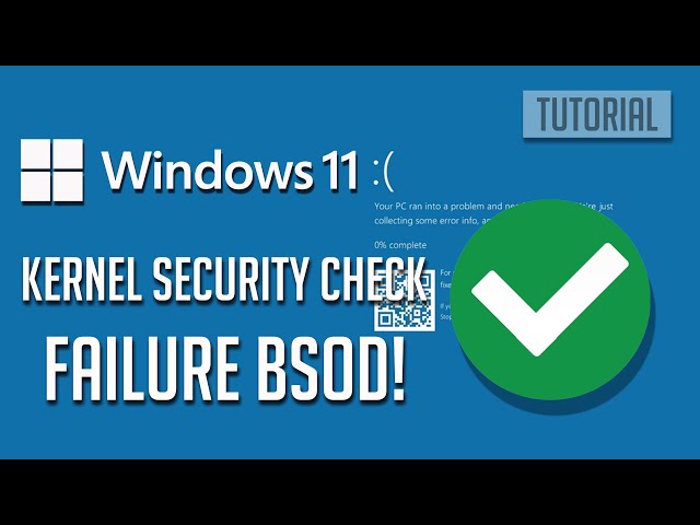 Fix KERNEL SECURITY CHECK FAILURE Blue Screen Crash (BSOD) Error in Windows 11/10