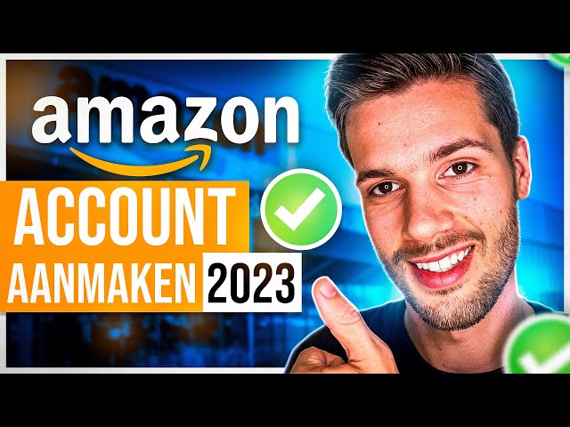 Amazon Verkopersaccount Aanmelding Uitleg 2023